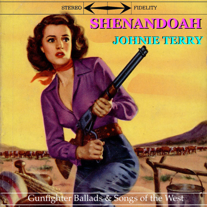 Shenandoah - STUDIO VERSION - Gunfighter Ballads and Songs of the West - Johnie Terry
