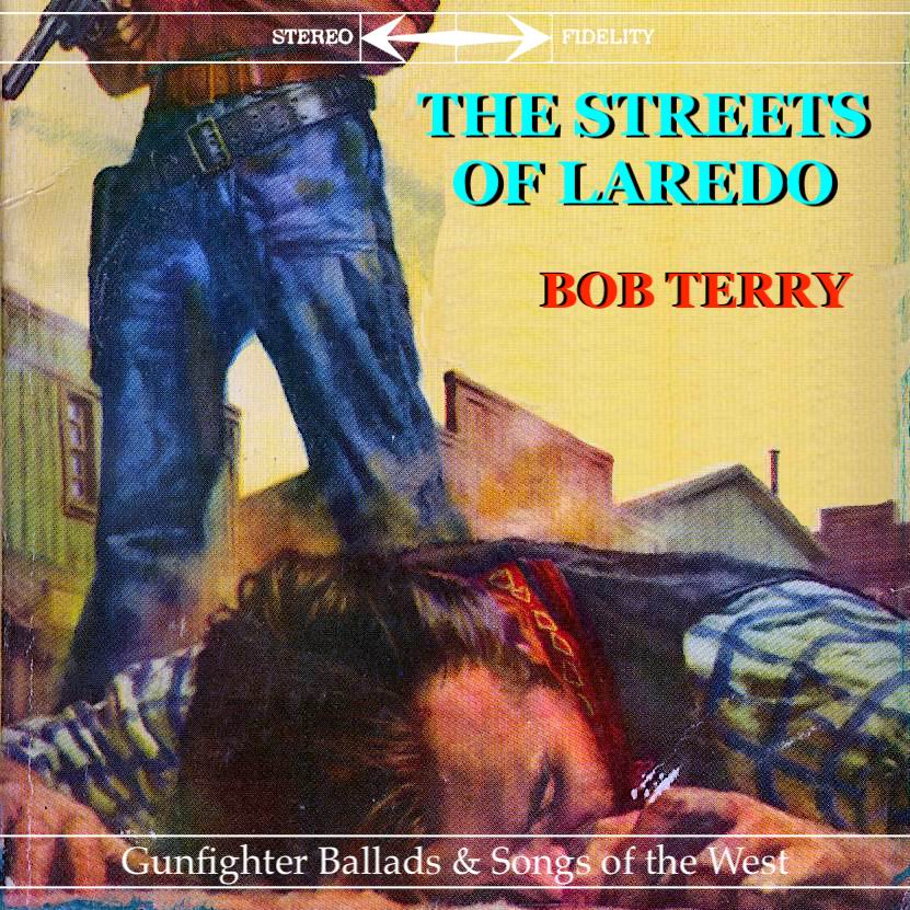 The Streets of Laredo - STUDIO VERSION - Gunfighter Ballads and Songs of the West - Bob Terry
